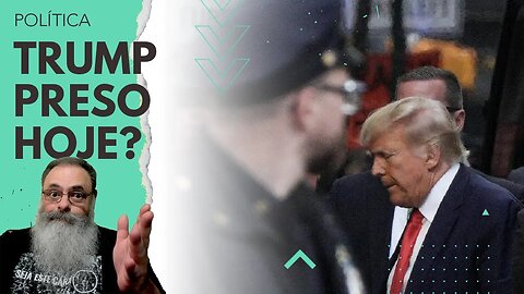 TRUMP se APRESENTA HOJE ao JUIZ DEMOCRATA que o INDICIOU em 34 ACUSAÇÕES de FRAUDE CONTÁBIL