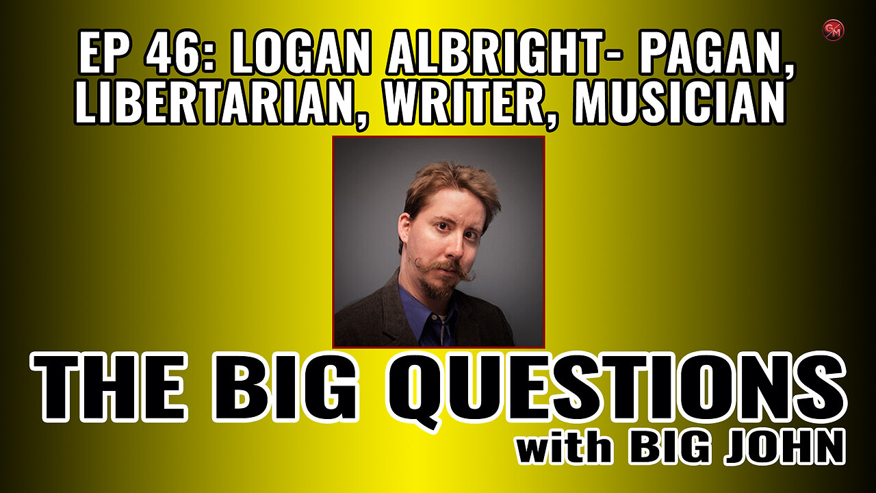 Big Questions | Logan Albright: Libertarian, Pagan, and Writer