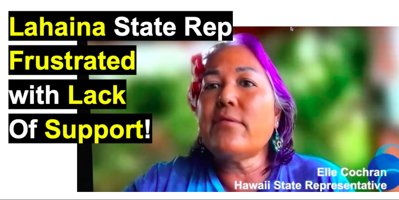 Lahaina State Rep Frustrated with Lack Of Support!