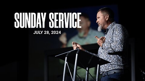 Sunday Service | 07-28-24 | Tom Laipply