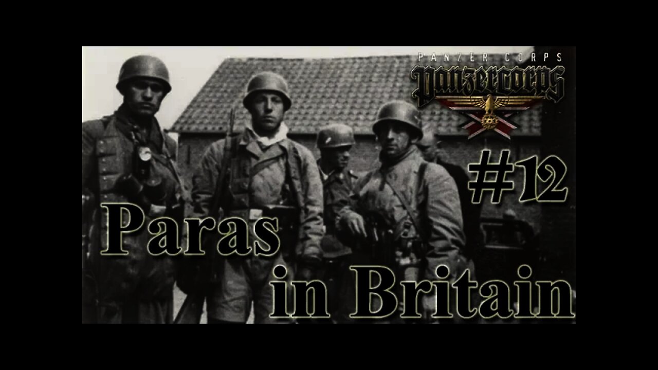 Panzer Corps - 12 Paras Land in Britain - Operation Sealion Continues