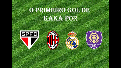 [Primeiro Gol] #10 - Kaká