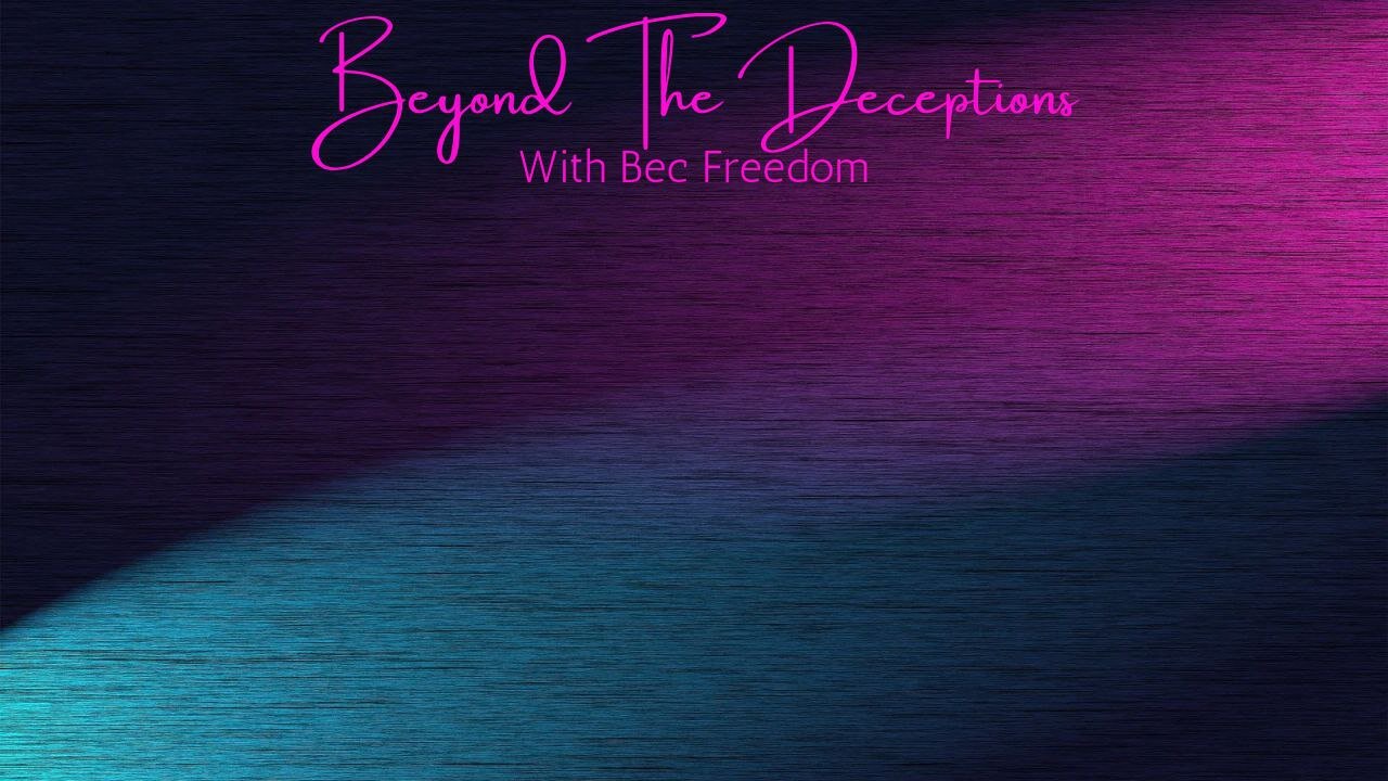 Beyond The Deceptions Episode 14 - With Celine Against The Machine.