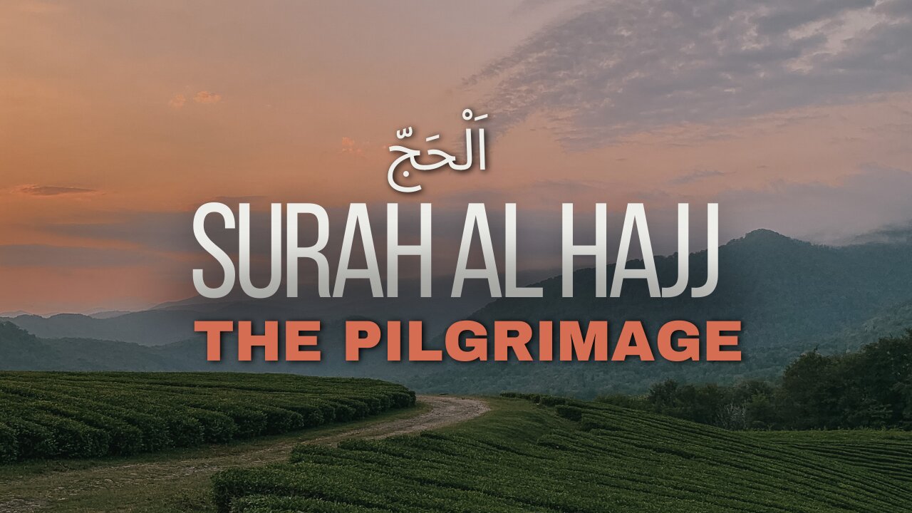 The Spiritual Journey of Hajj: Surah Al-Hajj | Quran Reflection