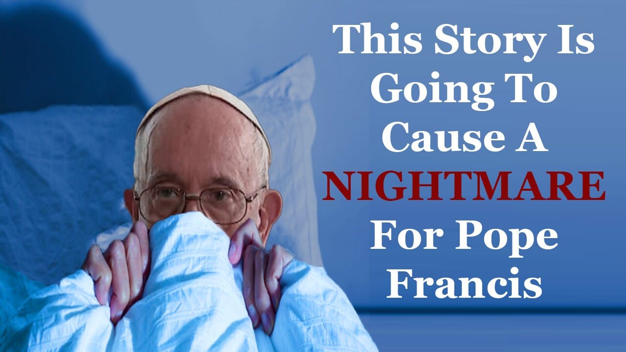 This Story Is Going To Cause A NIGHTMARE For Pope Francis