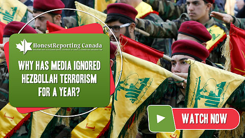 Why Has Media Ignored Hezbollah Terrorism For a Year?