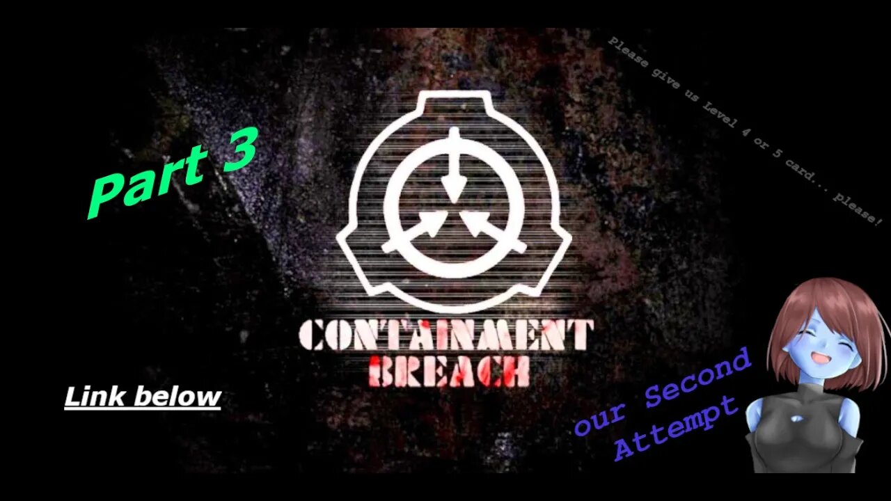 See no Evil and more pain | SCP Containment Breach | Attempt 2 - Part 3