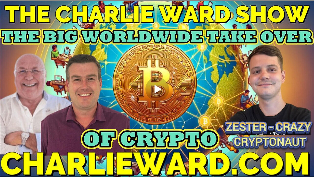 CHARLIE WARD -THE BIG WORLD TAKE OVER OF CRYPTO WITH ZESTER - CRAZY CRYPTONAUT & PAUL BROOKER