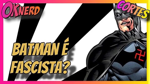 ENTREVISTA DE EMPREGO EM CANAL DE CULTURA POP PERGUNTA SE BATMAN É F4SClSTA PARA CONTRATAR