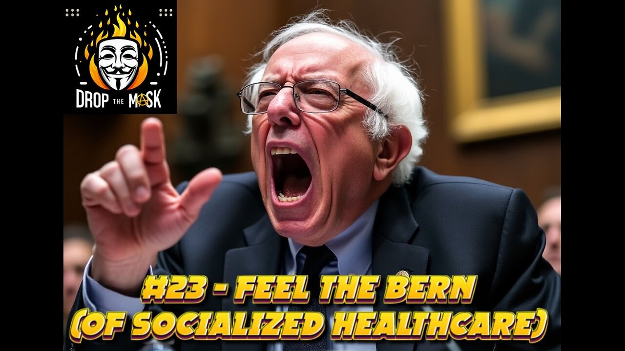 #23 - Feel The Bern of Socialist Healthcare