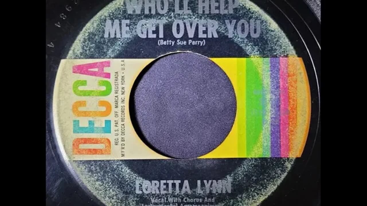 Loretta Lynn - Who'll Help Me Get Over You