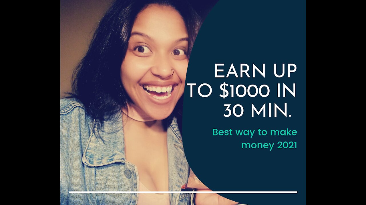 Earn up to $1000 in 30min / Make money online 2021