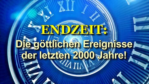 307 - Die göttlichen Ereignisse der letzten 2000 Jahre!