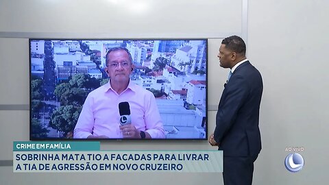 Crime em Família: Sobrinha mata Tio a facadas para livrar a tia de agressão em Novo Cruzeiro.