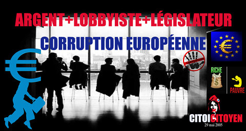 ARGENT+LOBBYISTE+LÉGISLATEUR= CORRUPTION EUROPÉENNE 🔥🔥🔥 (Rappel)