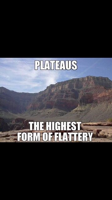 Plateaus #memes #silly #funny #puns #groaning #nature #geography