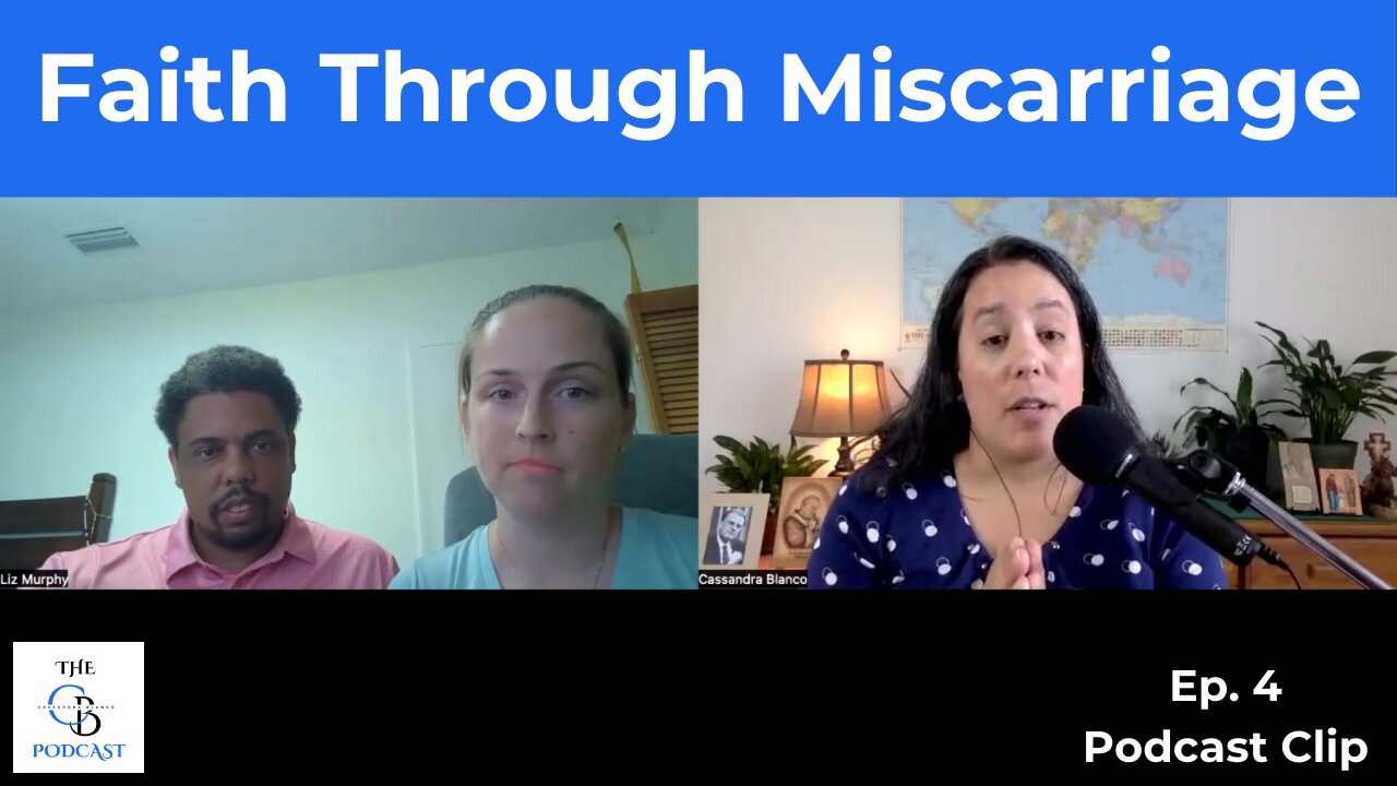 Faith Through Miscarriage | Derrell & Liz Murphy | The Cassandra Blanco Podcast |Clip from Ep. 5