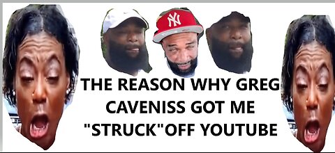 THIS IS WHY GREG LAMONT CAVENISS STRUCK MY VIDEOS.....WOW!!!