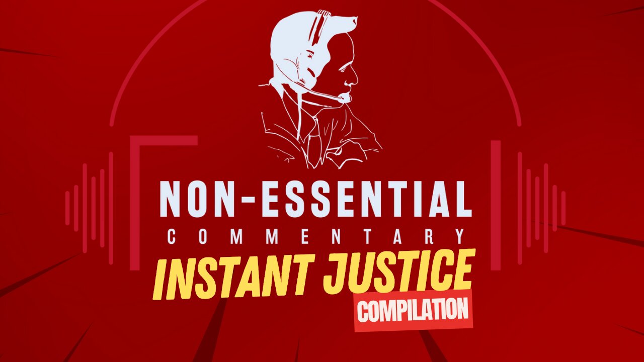 Instant Justice Compilation