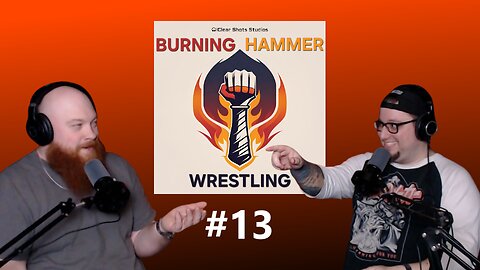 Burning Hammer Wrestling #13: Jimmy Uso & The Final Boss Return