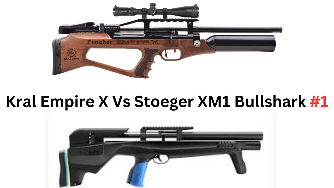 Kral Empire X Vs Stoeger XM1 Bullshark