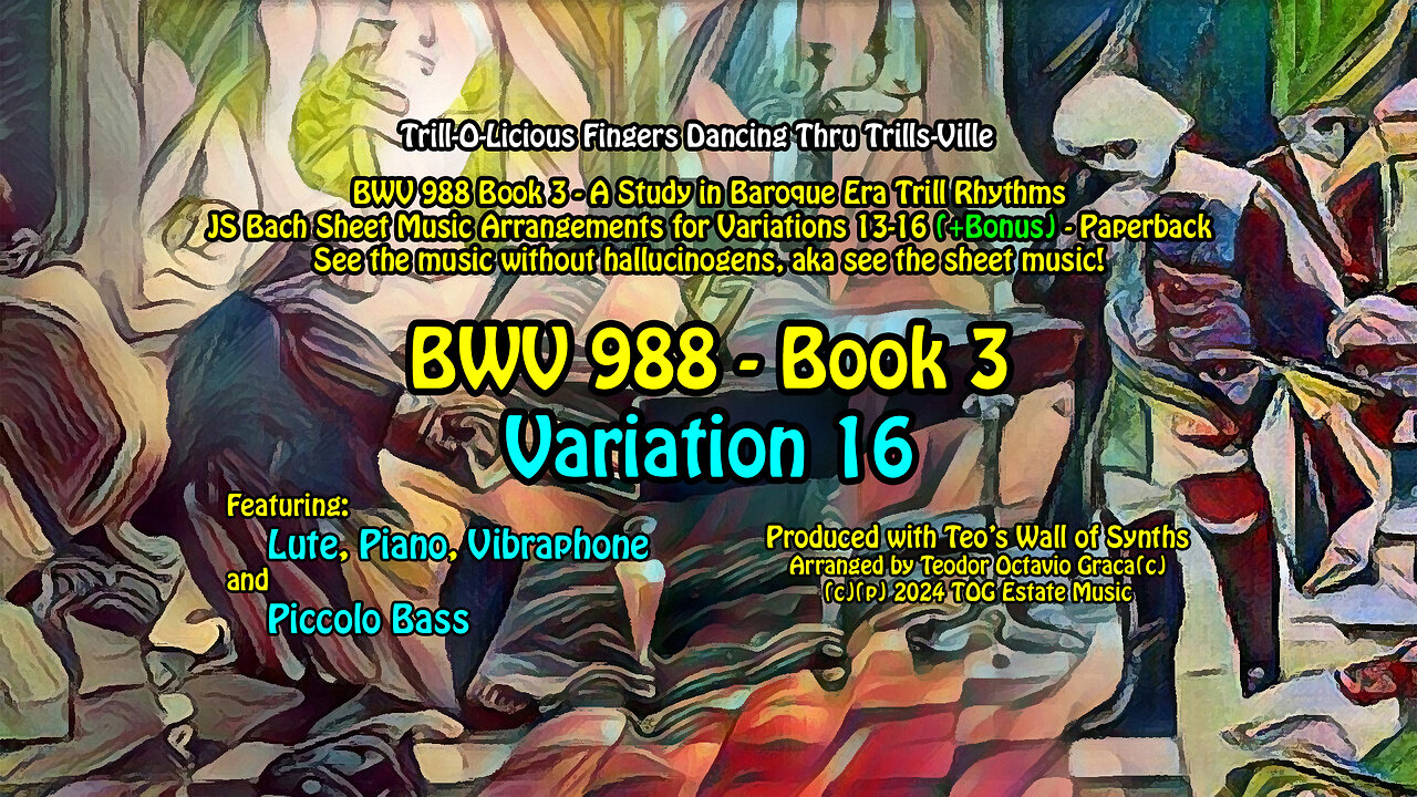 BWV 988 - Variation 16 - JS Bach - Trill-O-Licious Fingers Dancing Thru Trills-Ville