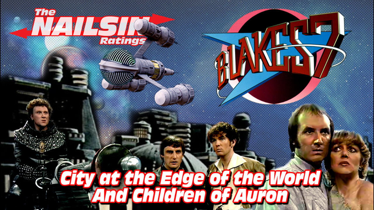 The Nailsin Ratings:City At The Edge Of The World And Children Of Auron