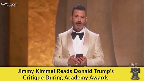 Jimmy Kimmel Reads Donald Trump's Critique During Academy Awards
