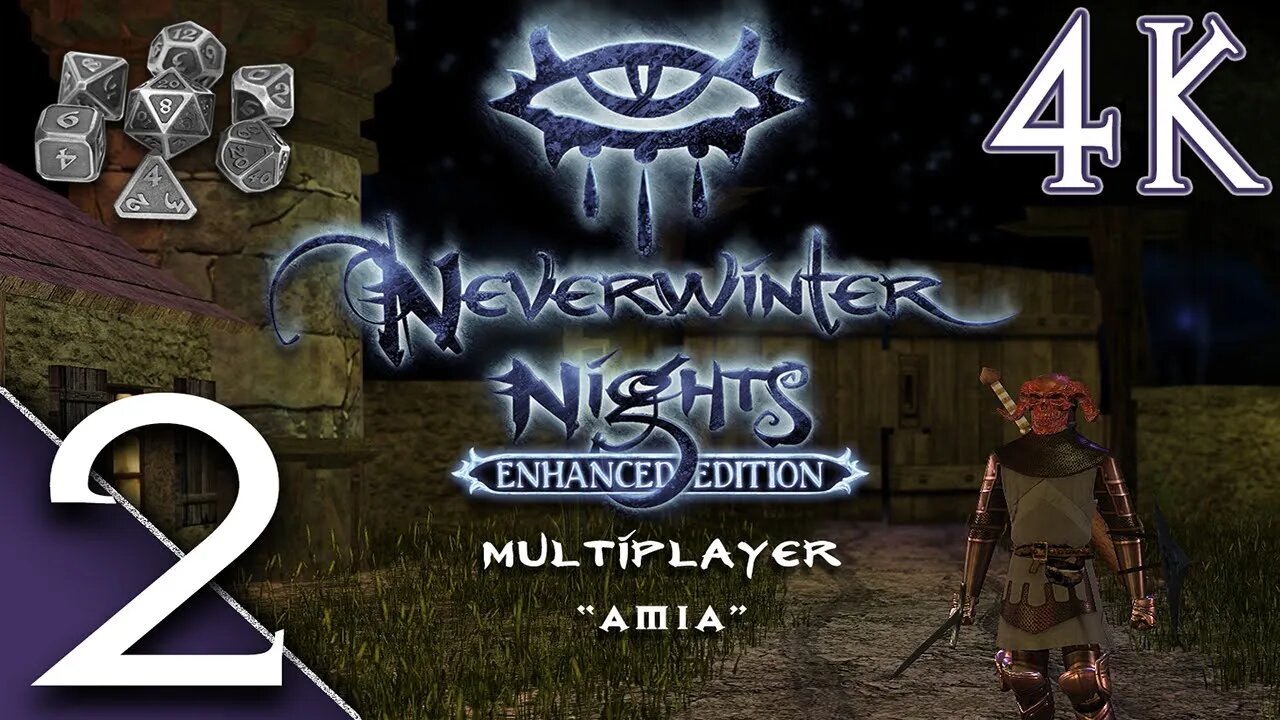 Neverwinter Nights: Enhanced Edition - Multiplayer "Amia" Server - Part 2 - 4K 60fps