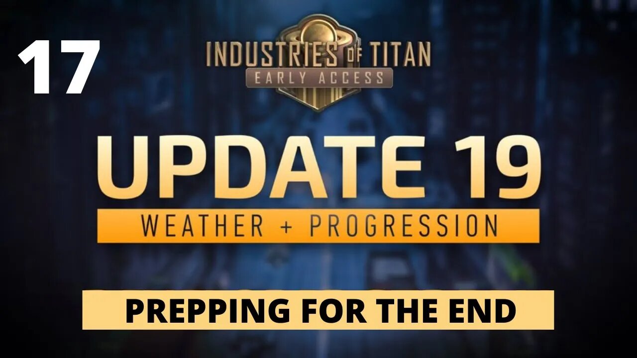 Hunting Those Objectives - Industries Of Titan Update 19 - 17