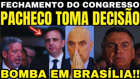 urgente!! RODRIGO PACHECO TOMA DECISÃO!! GRANDE NOTÍCIA!! FECHAMENTO DO PARLAMENTO!!