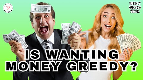 Is Wanting Money Greedy?