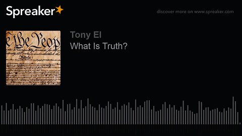 What Is Truth? (part 2 of 2)