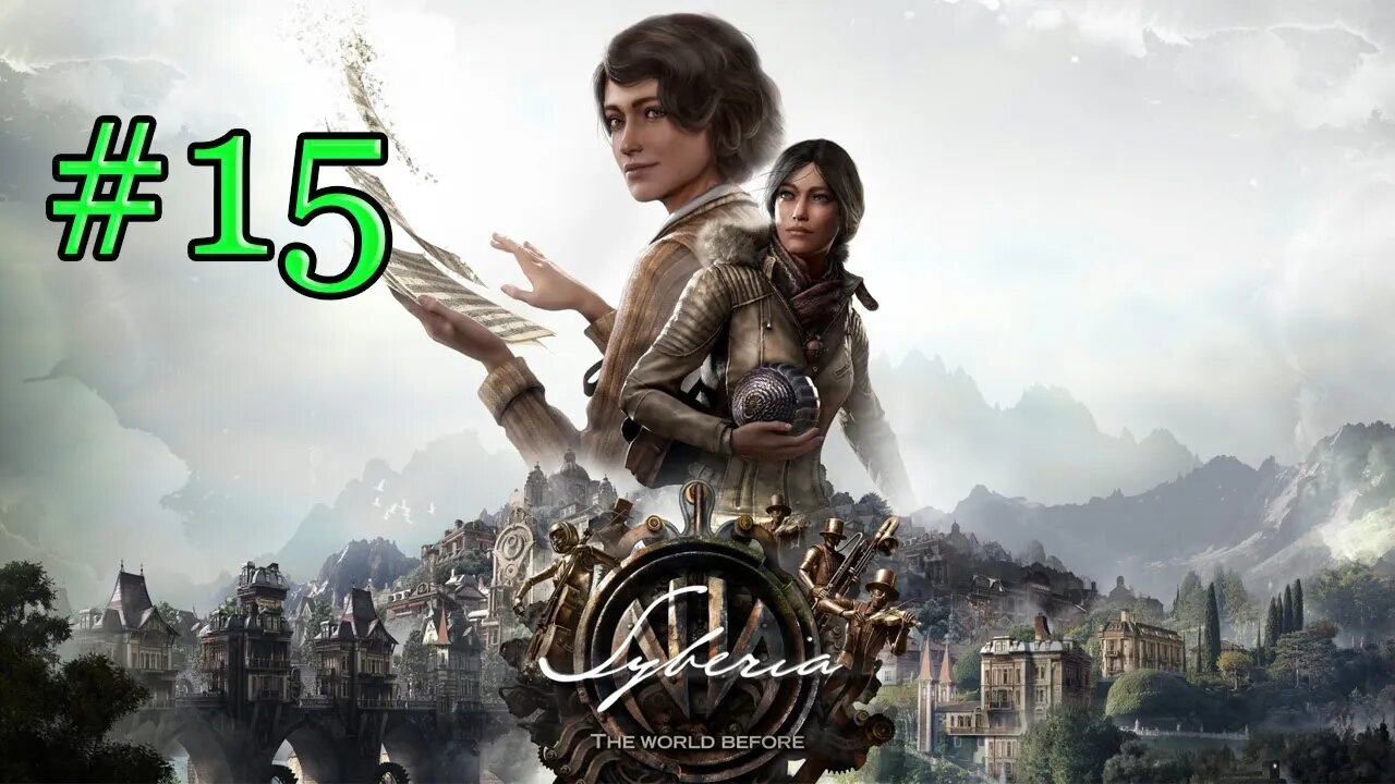 Syberia the world before walkthrough part 15 | playthrough syberia 4 | action adventure games 2022