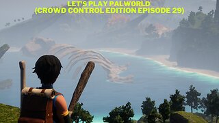 Let's Play Palworld (Crowd Control Edition Episode 29)