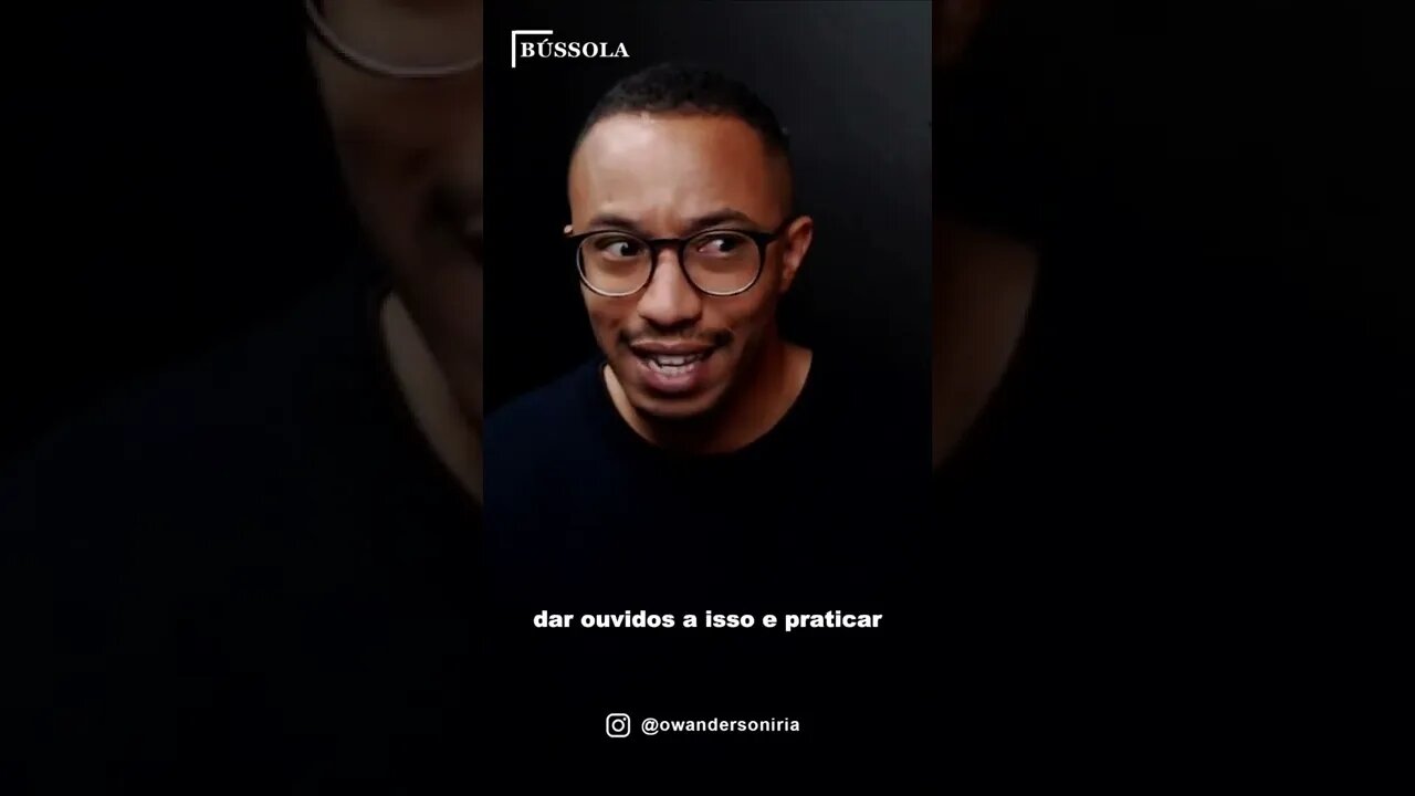 Ouça o que você fala.