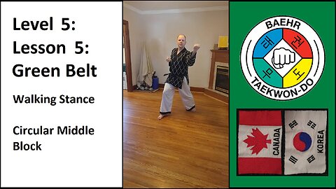 Baehr Taekwondo: 05-05: Green Belt: Walking Stance - Circular Middle Block