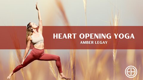 Heart Opening Yoga with Amber