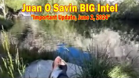 Juan O Savin BIG Intel June 2: "What Will Happen Next"