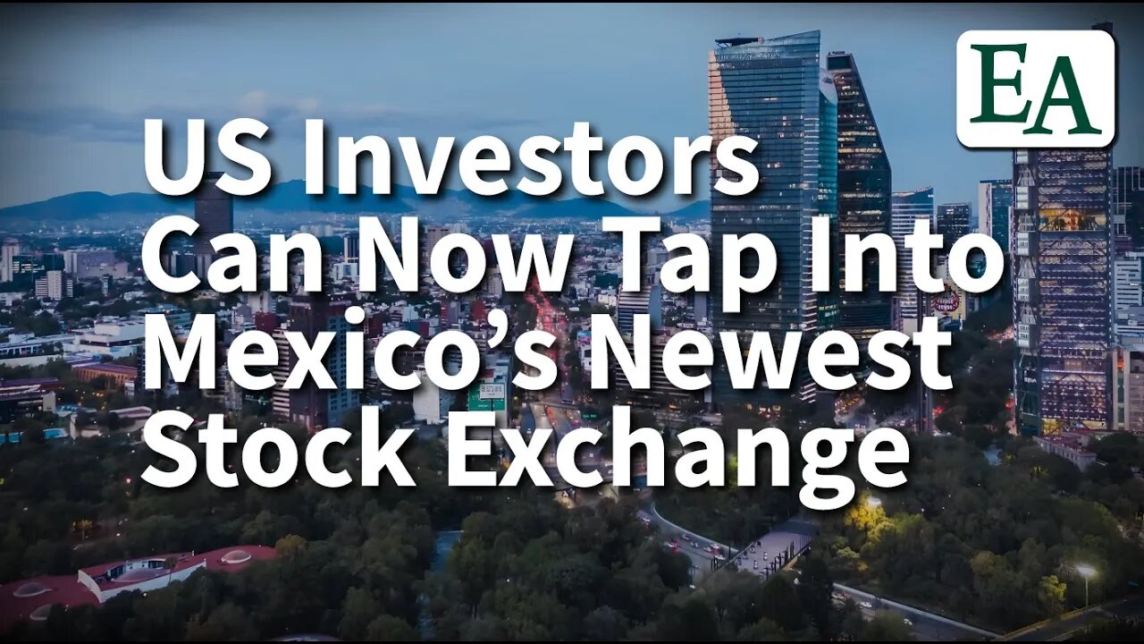 US Investors Can Now Tap Into Mexico’s Newest Stock Exchange