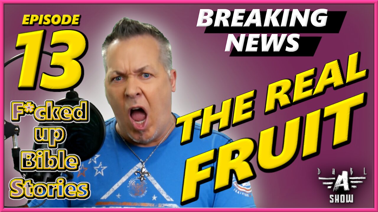 The Dubl A Show in HD - Episode #13 - Pt #2 - "The Real Fruit" with Host and Author, Greg Aalvik