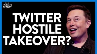 Elon Musk Shocks Markets with Hostile Takeover Plan to Buy Twitter | DM CLIPS | Rubin Report