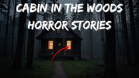 3 Creepy TRUE Cabin in the Woods Horror Stories