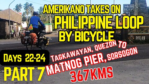 PART 7 -- AMERIKANO BICYCLES the PHILIPPINE LOOP -- Matnog Pier