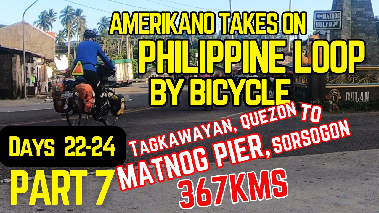 PART 7 -- AMERIKANO BICYCLES the PHILIPPINE LOOP -- Matnog Pier