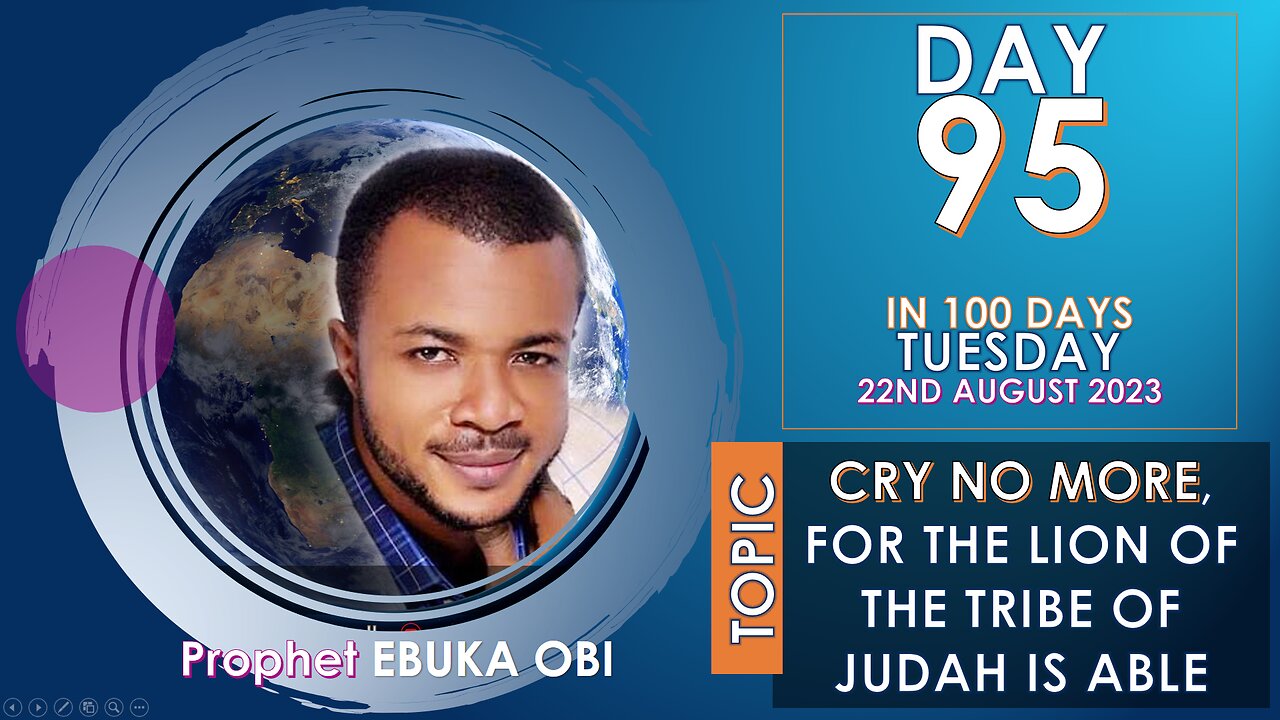 DAY 95 IN 100 DAYS FASTING & PRAYER, 22 AUGUST 2023 || CRY NO MORE, LION OF JUDAH IS ABLE