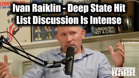 Ivan Raiklin - Deep State Hit List Discussion Is Intense