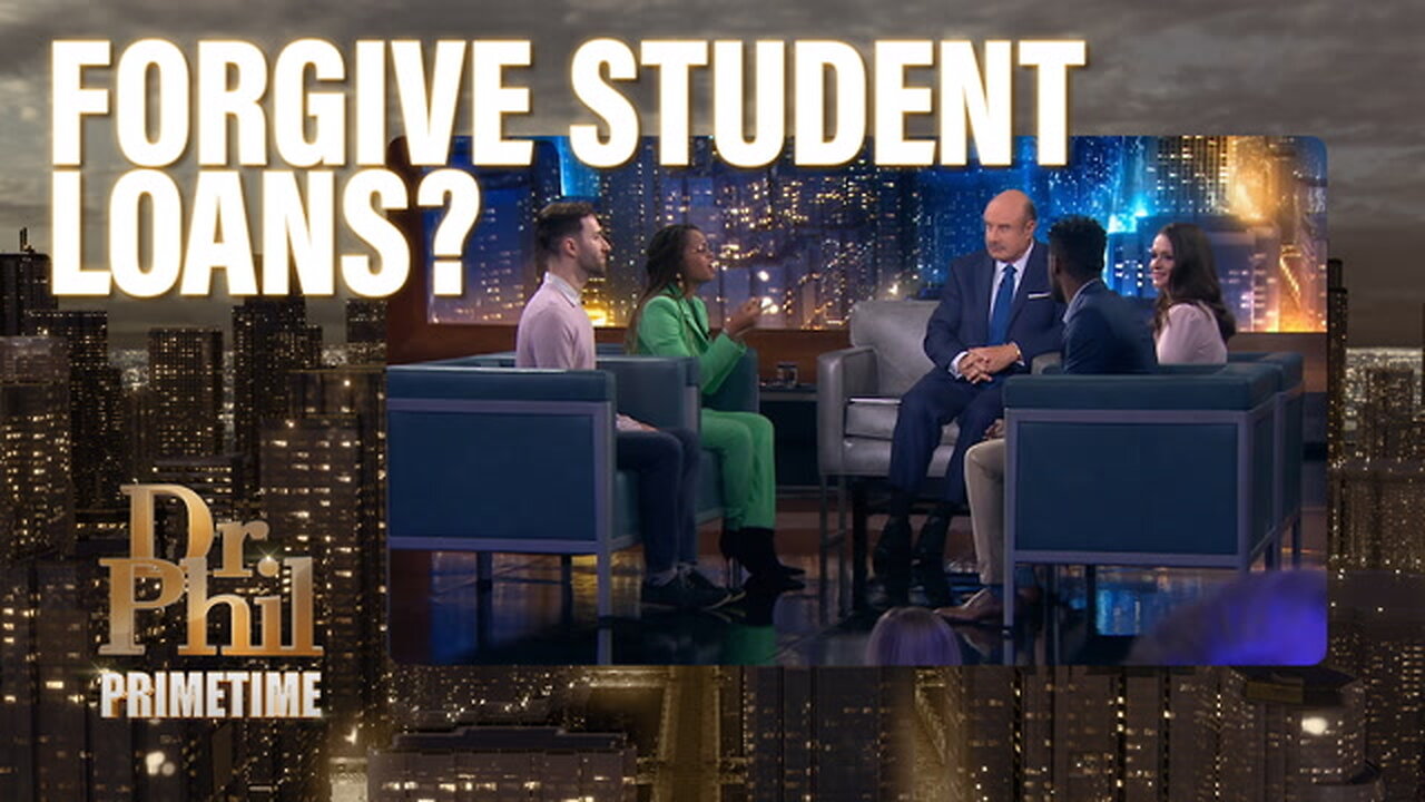 Should Student Loans be Forgiven? | Dr. Phil Primetime