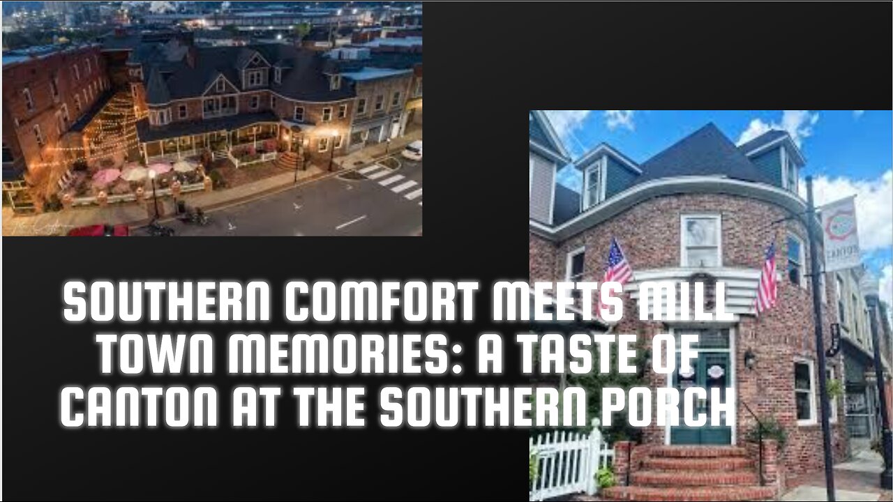 Southern Comfort Meets Mill Town Memories: A Taste of Canton at The Southern Porch"