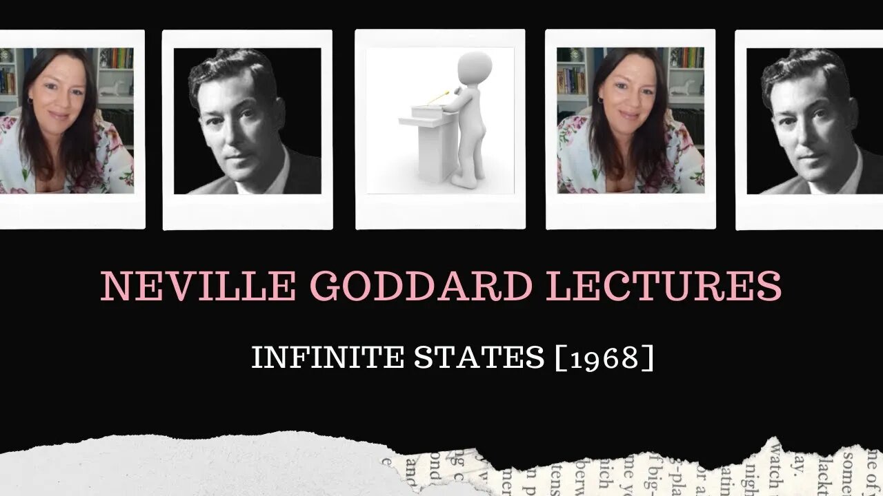 Neville Goddard Lectures/Infinite States/Modern Mystic